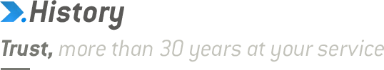 Historia. Trust, more than 30 years at your service